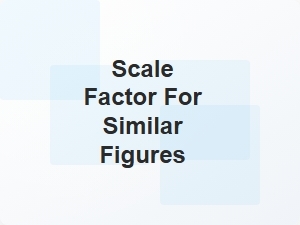 Scale Factor for Similar Figures